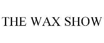THE WAX SHOW
