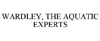 WARDLEY, THE AQUATIC EXPERTS