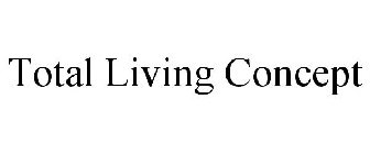 TOTAL LIVING CONCEPT
