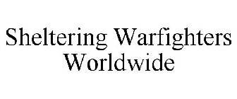 SHELTERING WARFIGHTERS WORLDWIDE