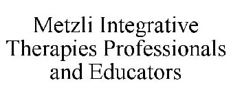 METZLI INTEGRATIVE THERAPIES PROFESSIONALS AND EDUCATORS