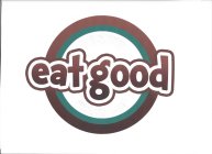 EAT GOOD