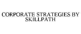 CORPORATE STRATEGIES BY SKILLPATH