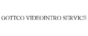 GOTTCO VIDEOINTRO SERVICE