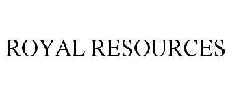 ROYAL RESOURCES