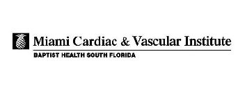 MIAMI CARDIAC & VASCULAR INSTITUTE BAPTIST HEALTH SOUTH FLORIDA