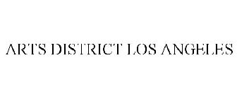 ARTS DISTRICT LOS ANGELES
