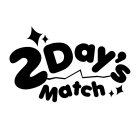 2DAY'S MATCH