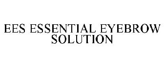 EES ESSENTIAL EYEBROW SOLUTION