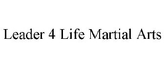 LEADER 4 LIFE MARTIAL ARTS