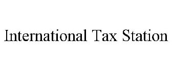 INTERNATIONAL TAX STATION