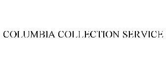 COLUMBIA COLLECTION SERVICE