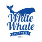 WHITE WHALE PEPPER ·1982·