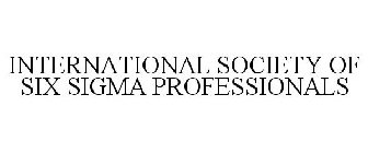 INTERNATIONAL SOCIETY OF SIX SIGMA PROFESSIONALS