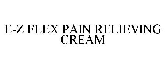 E-Z FLEX PAIN RELIEVING CREAM