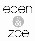 EDEN & ZOE