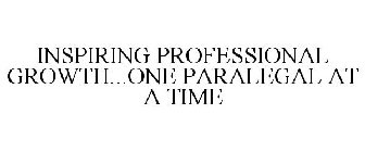 INSPIRING PROFESSIONAL GROWTH...ONE PARALEGAL AT A TIME