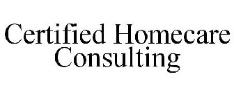 CERTIFIED HOMECARE CONSULTING