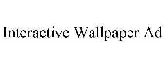 INTERACTIVE WALLPAPER AD