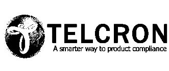 T TELCRON A SMARTER WAY TO PRODUCT COMPLIANCE