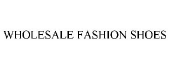 WHOLESALE FASHION SHOES