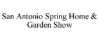 SAN ANTONIO SPRING HOME & GARDEN SHOW