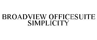 BROADVIEW OFFICESUITE SIMPLICITY
