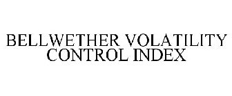 BELLWETHER VOLATILITY CONTROL INDEX