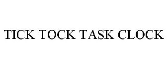 TICK TOCK TASK CLOCK