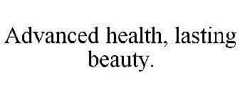 ADVANCED HEALTH. LASTING BEAUTY.