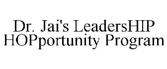 DR. JAI'S LEADERSHIP HOPPORTUNITY PROGRAM
