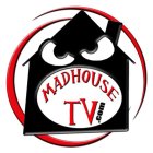 MADHOUSE TV.COM
