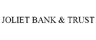 JOLIET BANK & TRUST
