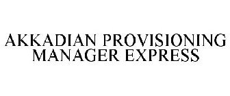 AKKADIAN PROVISIONING MANAGER EXPRESS