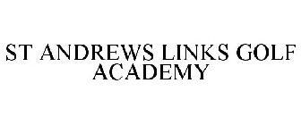 ST ANDREWS LINKS GOLF ACADEMY