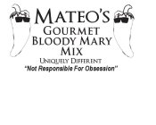 MATEO'S GOURMET BLOODY MARY MIX UNIQUELY DIFFERENT 