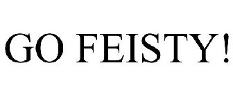 GO FEISTY!