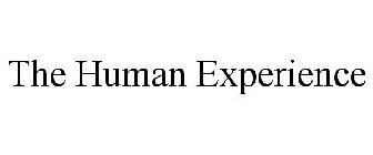 THE HUMAN EXPERIENCE