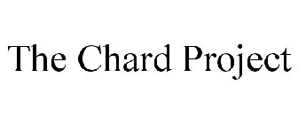 THE CHARD PROJECT