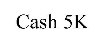CASH 5K