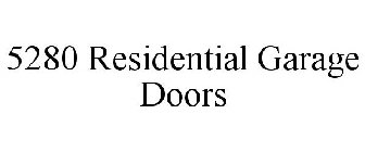 5280 RESIDENTIAL GARAGE DOORS