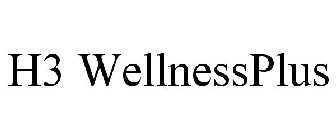 H3 WELLNESSPLUS