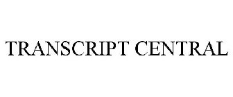 TRANSCRIPT CENTRAL