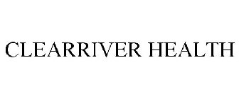 CLEARRIVER HEALTH