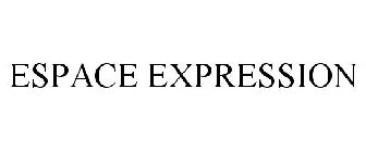 ESPACE EXPRESSION