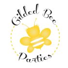 GILDED BEE PARTIES