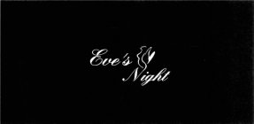 EVE'S NIGHT