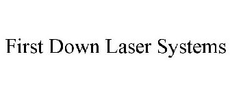 FIRST DOWN LASER SYSTEMS