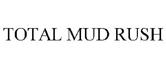 TOTAL MUD RUSH