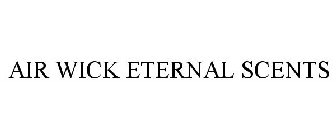 AIR WICK ETERNAL SCENTS